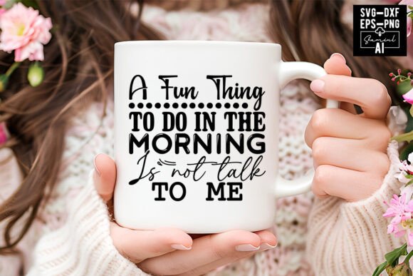 A Fun Thing to Do in the Morning is Not