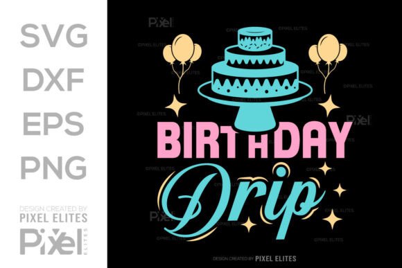 Birthday Drip SVG Cut File