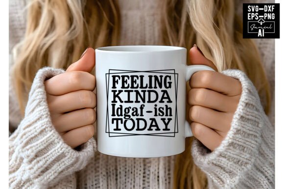 Feeling Idgaf-ish Svg